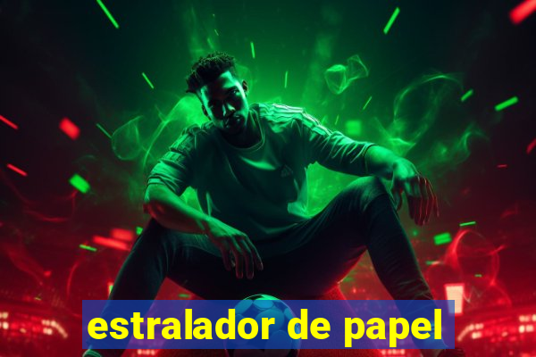 estralador de papel